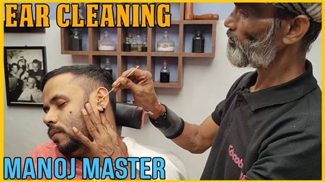 Ear Cleaning Ear Massage And Ear Cracking By Manoj Master💈master Asmr💈