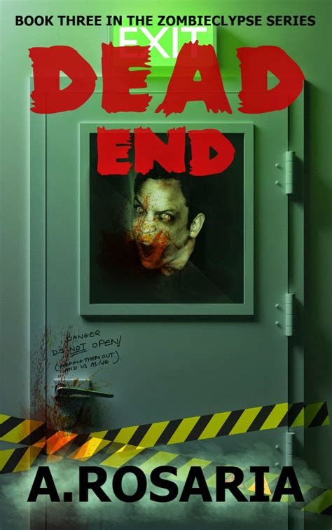 Creation of a novel: Book release: DEAD END book 3 in the zombieclypse ...