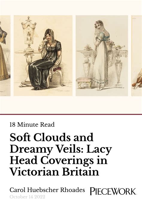 Soft Clouds And Dreamy Veils Lacy Head Coverings In Victorian Britain