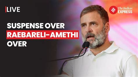 Live Rahul Gandhi For Raebareli Kl Sharma From Amethi Youtube