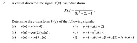 Solved A Discrete Time Signal X[n] Has Z Transform X Z Z 8z 2 2z 1