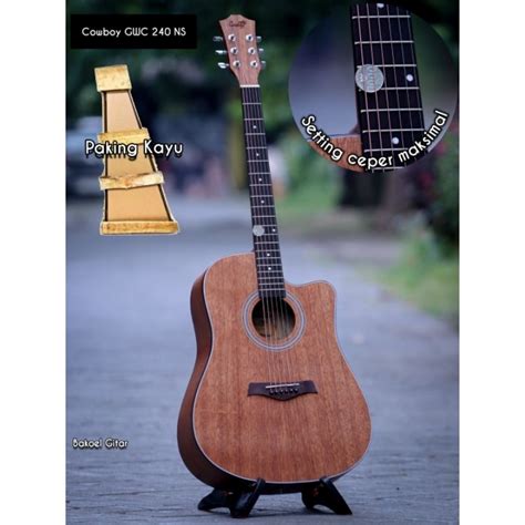 Jual Gitar Cowboy GWC 240 NA NS Original Stok Terbaru Paking Kayu Dan