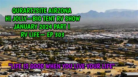 Quartzsite The Big Tent Rv Show Hi Jolly Ltva Rv Life Ep