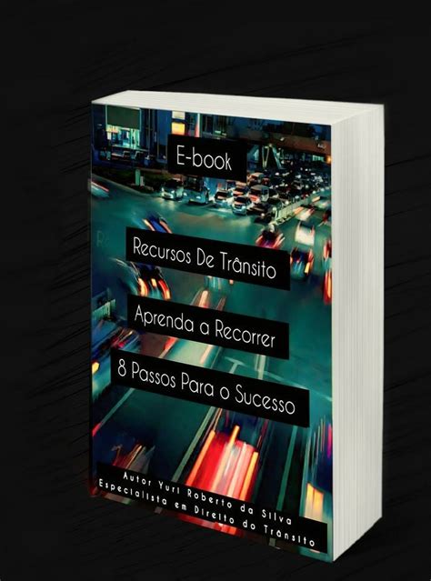 Ebook Recursos De Multas De Trânsito Aprenda A Recorrer 8 Passos Para O Sucesso Modelo De