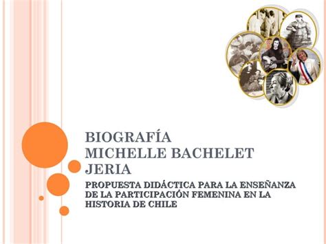 Biografía michelle bachelet PPT