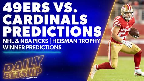 49ers Vs Cardinals Predictions Nhl And Nba Picks Heisman Trophy Winner Daily Betslip Nov