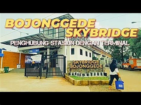 Skybridge Bojonggede Penghubung Stasiun Dengan Terminal Jadi Lebih