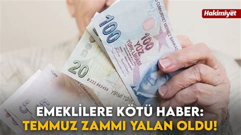 Emeklilere K T Haber Temmuz Zamm Yalan Oldu