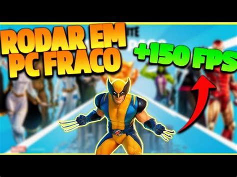 Como Rodar Fortnite Em Pc Fraco Como Aumentar Muito O Fps Do Fortnite