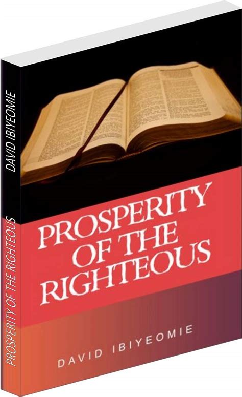 Prosperity Of The Righteous By David Ibiyeomie Goodreads