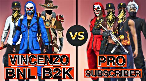 B K Vincenzo Bnl Vs Pro Subscriber Best Clash Squad Battle See And