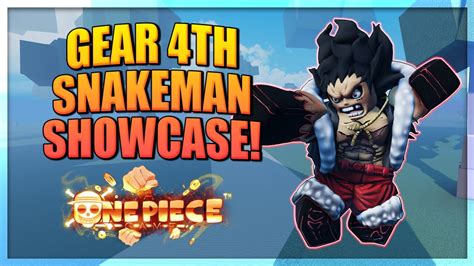 Gear Snakeman Full Showcase In A One Piece Game Youtube