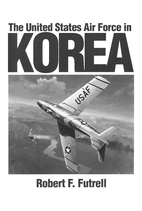 The U S Air Force in Korea > Air Force Historical Support Division ...