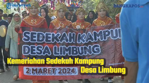 Kemeriahan Sedekah Kampung Desa Limbung Youtube