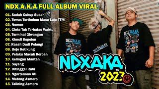 Ndx Aka Full Album Lagu MP3 & MP4 Video