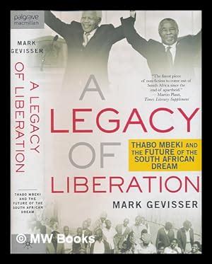 A legacy of liberation : Thabo Mbeki and the future of the South African dream / Mark Gevisser ...