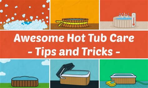 25 Awesome Hot Tub Care Tips and Tricks