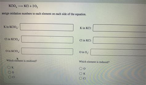 Solved KCIOKCI +20, assign oxidation numbers to each element | Chegg.com