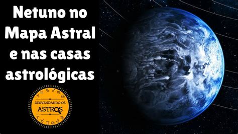 NETUNO NO MAPA ASTRAL YouTube