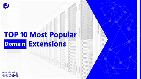 Top 10 Most Popular Domain Extensions It Nut Hosting