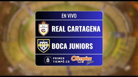 En Vivo Real Cartagena Vs Boca Juniors De Cali Torneo Betplay I