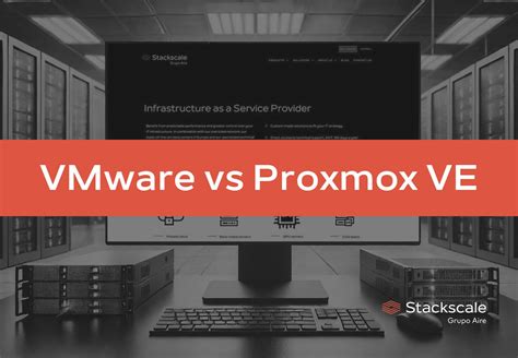 Proxmox Vs VMware Vergleich Der Virtualisierungsplattformen Stackscale