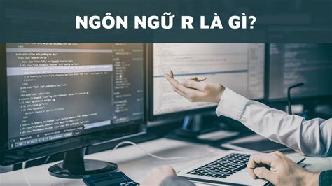 Tìm hiểu ngôn ngữ r là gì và chức năng của nó trong thống kê và phân ...