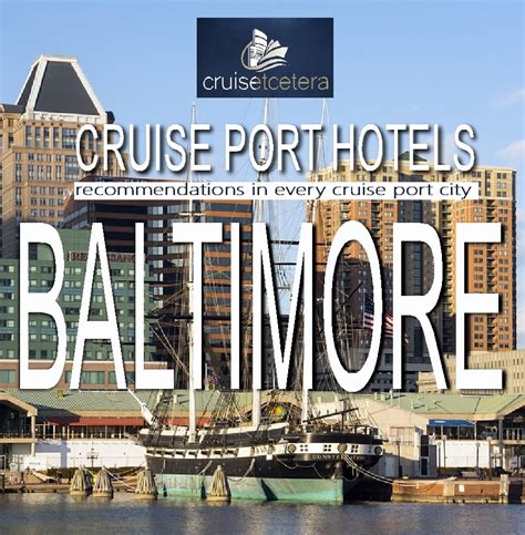 Baltimore The Best Cruise Port Hotels