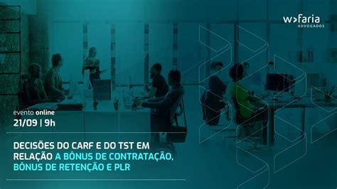 Decisões do CARF e do TST em relação a bônus de contratação bônus de