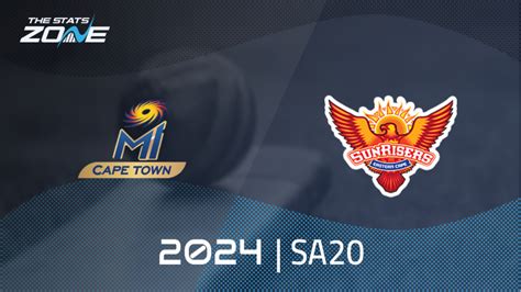 MI Cape Town Vs Sunrisers Eastern Cape Preview Prediction 2023 24