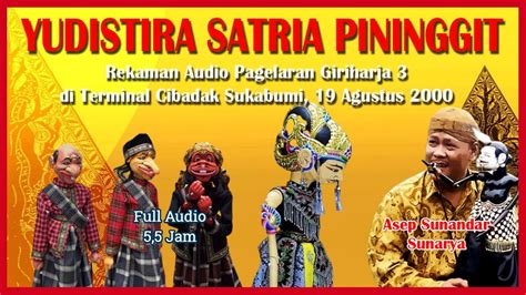 Wayang Golek GH3 Yudistira Satria Pininggit Audio Panggung 2000