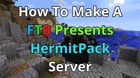 How To Make A Ftb Presents Hermitpack Server Ftb Presents Hermitpack