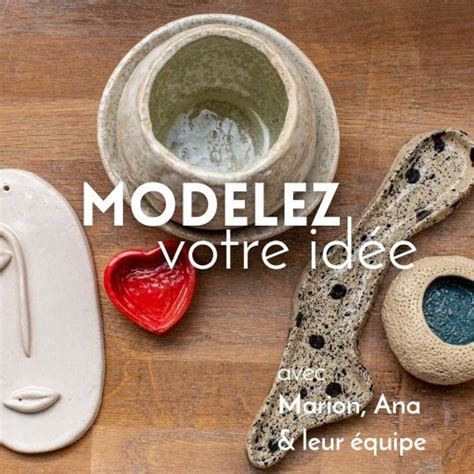 Activit S Exp Riences Artisanat Diy Initiez Vous Au Modelage