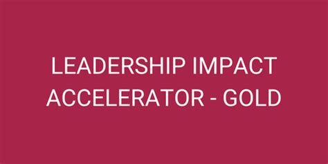 Leadership Impact Accelerator Gold Leadership Wow Factor