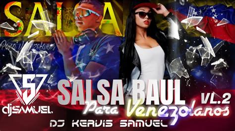 Salsa Baul Para Venezolanos Vl Dj Kervis Samuel Youtube