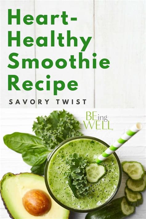 Heart Healthy Smoothie Recipe With A Savory Twist Smoothie Recipes