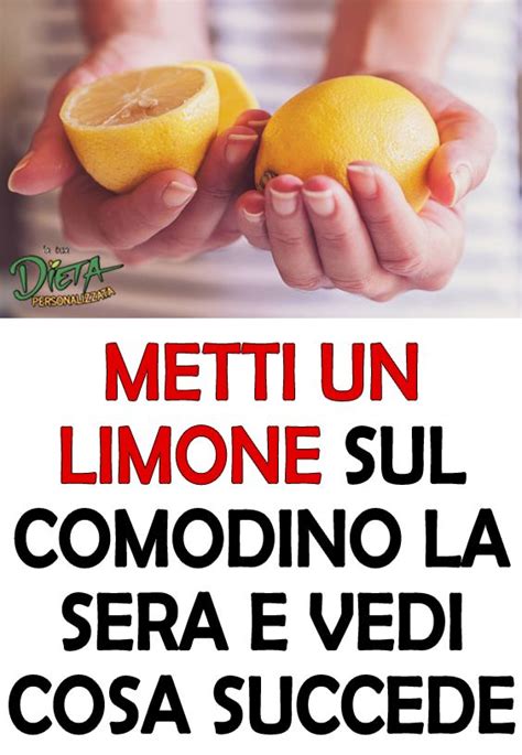 Metti Un Limone Sul Comodino La Sera E Vedi Cosa Succede Rimedi Per