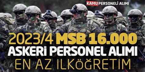 MSB En Az İlköğretim 16 000 Askeri Personel Alımı 2023 4 Başvuruları