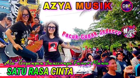 Azya Musik Terbaru Satu Rasa Cinta Versi Pacupak Cepak Jederrr Dan Ala