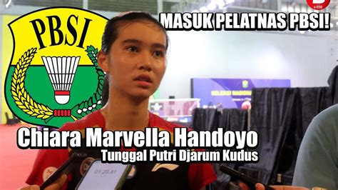 Tunggal Putri Djarum Kudus Chiara Marvella Handoyo Masuk Pelatnas Pbsi