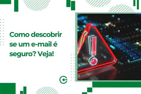 Como Descobrir Se Um E Mail Seguro Descubra Agora Acessei