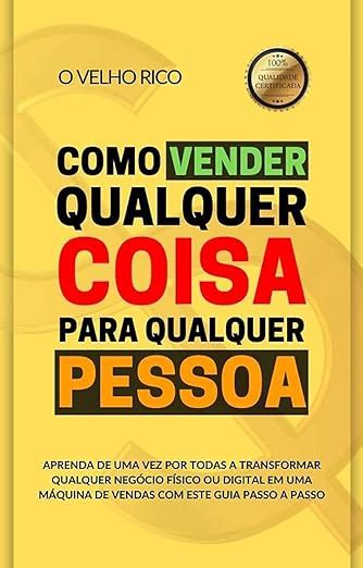 COMO VENDER QUALQUER COISA PARA QUALQUER PESSOA Aprenda De Uma Vez Por