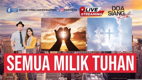 SEMUA MILIK TUHAN PS BILLY PS LIA DOA SIANG KITA YouTube