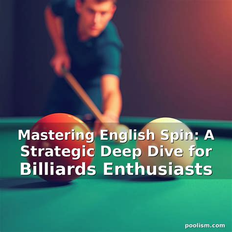 Mastering English Spin: A Strategic Deep Dive for Billiards Enthusiasts ...