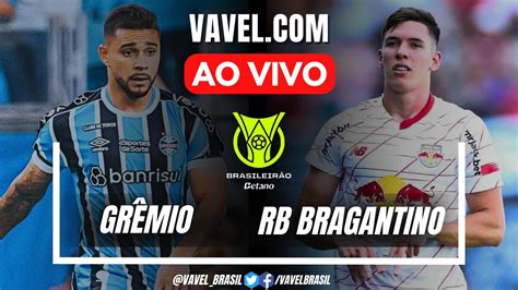 Grêmio X Red Bull Bragantino Ao Vivo Onde Assistir Em Tempo Real Pelo Campeonato Brasileiro 1