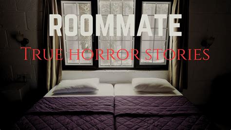 True Roommate Horror Stories Youtube