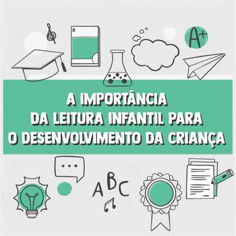 A Importância Da Leitura Infantil Para O Desenvolvimento Da Criança