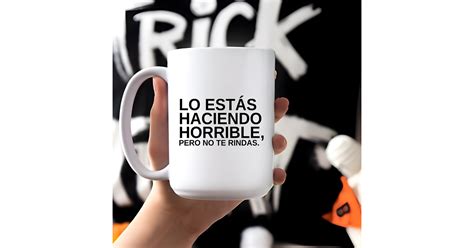 lo estas haciendo horrible