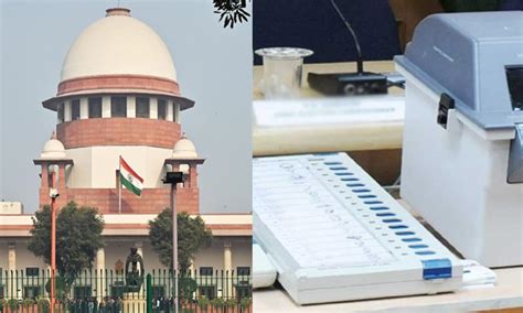 Supreme Court Asks While Hearing Pil For Evm Vvpat Tally Seeks Ecis