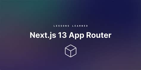 5 Lessons Learned From Taking Next Js App Router To Production